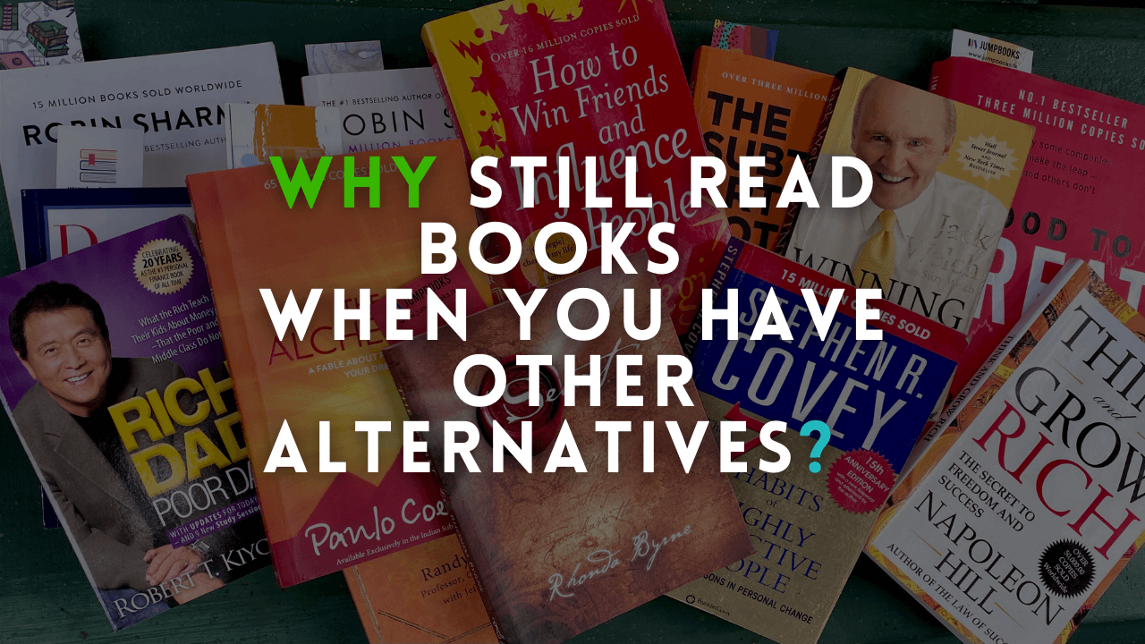 Why still read books when you have other alternatives? 📚